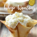 Pineapple Whip Wontons – Perfect for Summer!